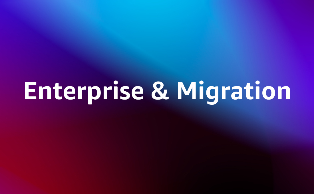 Enterprise & Migration (ENT)